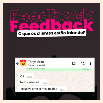 A opinião dos nossos clientes é essencial. Cada retorno nos motiva a crescer, melhorar e seguir entregando brindes que encantam em cada detalhe.